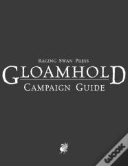 Raging Swan'S Gloamhold Campaign Guide