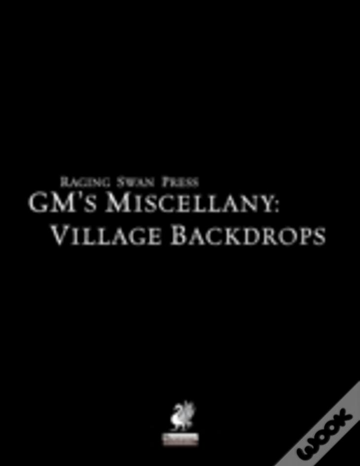 Raging Swan'S Gm'S Miscellany: Village Backdrops