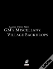 Raging Swan'S Gm'S Miscellany: Village Backdrops