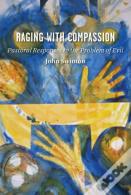 Raging With Compassion