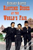 Ragtime Dudes At The World'S Fair