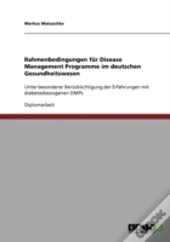Rahmenbedingungen Fur Disease Management Programme Im  Deutschen Gesundheitswesen