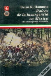 Capa do artigo Raices De La Insurgencia En Mexico  