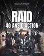 Raid - 40 Ans D'Action : 40 Ans À Servir Sans Faillir - Preview