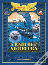Raid Of No Return: Bigger & Badder Edition (Nathan Hale'S Hazardous Tales #7)