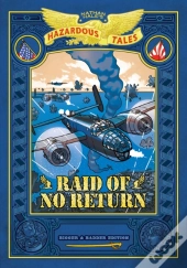 Raid Of No Return: Bigger & Badder Edition (Nathan Hale'S Hazardous Tales #7)