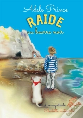 Raide Au Beurre Noir : Les Enquêtes De Charlotte Latourette
