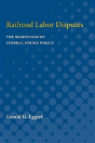 Railroad Labor Disputes - Preview