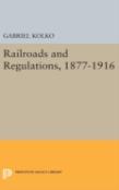 Railroads And Regulations, 1877-1916