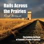 Rails Across The Prairies - Preview