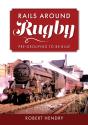 Rails Around Rugby - Preview