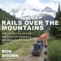 Rails Over The Mountains - Preview