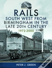 Capa do artigo Rails South West From Birmingham In The Late 20th Century, 1972-2000
