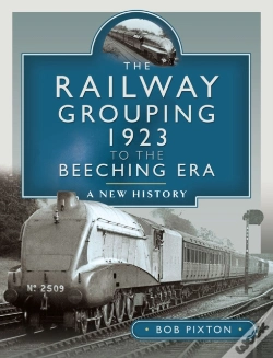 Capa do artigo Railway Grouping 1923 To The Beeching Era