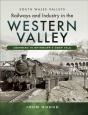 Railways And Industry In The Western Valley - Preview