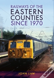 Capa do artigo Railways Of The Eastern Counties Since 1970