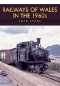 Railways Of Wales In The 1960s - Preview