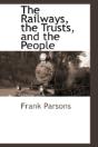 Railways, The Trusts, And The People - Preview