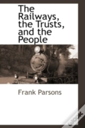 Railways, The Trusts, And The People