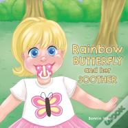 Rainbow Butterfly And Her Soother