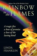 Rainbow In The Flames