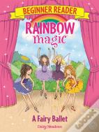 Rainbow Magic Beginner Reader: A Fairy Ballet