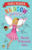 Rainbow Magic Early Reader: Mia The Bridesmaid Fairy