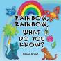 Rainbow, Rainbow, What Do You Know? - Preview