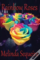 Rainbow Roses