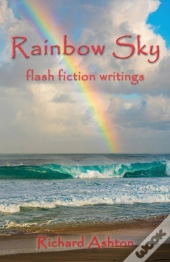 Rainbow Sky: Flash Fiction Writings
