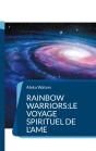 Rainbow Warriors Voyage Spirituel De Ame - Preview