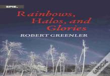 Rainbows, Halos, And Glories