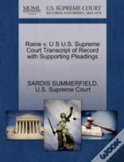 Capa do artigo Raine V. U S U.S. Supreme Court Transcript Of Record With Supporting Pleadings