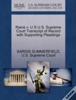 Capa do artigo Raine V. U S U.S. Supreme Court Transcript Of Record With Supporting Pleadings