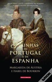 Capa do artigo Rainhas de Portugal e Espanha (Margarida de Áustria e Isabel de Bourbon)