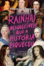 Rainhas Inesquecíveis Que A História Esqueceu - Preview
