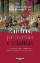 Rainhas, Princesas e Infantas