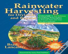 Rainwater Harvesting For Drylands And Beyond, Volume 1, 3rd Edition