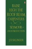 Raise High The Roof Beam, Carpenters; Seymour - An Introduction
