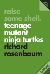 Capa do artigo Raise Some Shell: Teenage Mutant Ninja Turtles