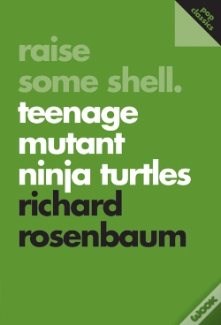 Capa do artigo Raise Some Shell: Teenage Mutant Ninja Turtles