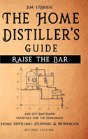 Raise The Bar - The Home Distiller S Guide - Preview
