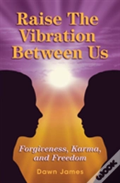 Raise The Vibration Between Us