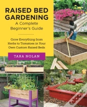 Raised Bed Gardening: A Complete Beginner'S Guide