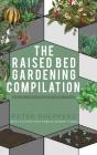 Raised Bed Gardening Compilation For Beginners And Experienced Gardeners - Preview