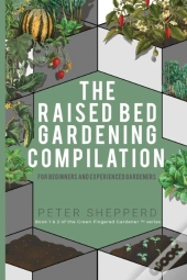 Raised Bed Gardening Compilation For Beginners And Experienced Gardeners
