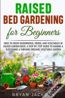 Raised Bed Gardening For Beginners