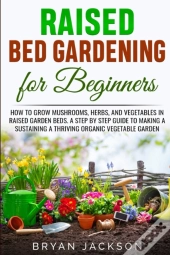 Raised Bed Gardening For Beginners