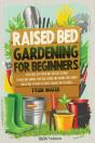Raised Bed Gardening For Beginners - Preview