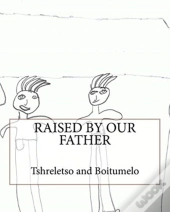 Raised By Our Father